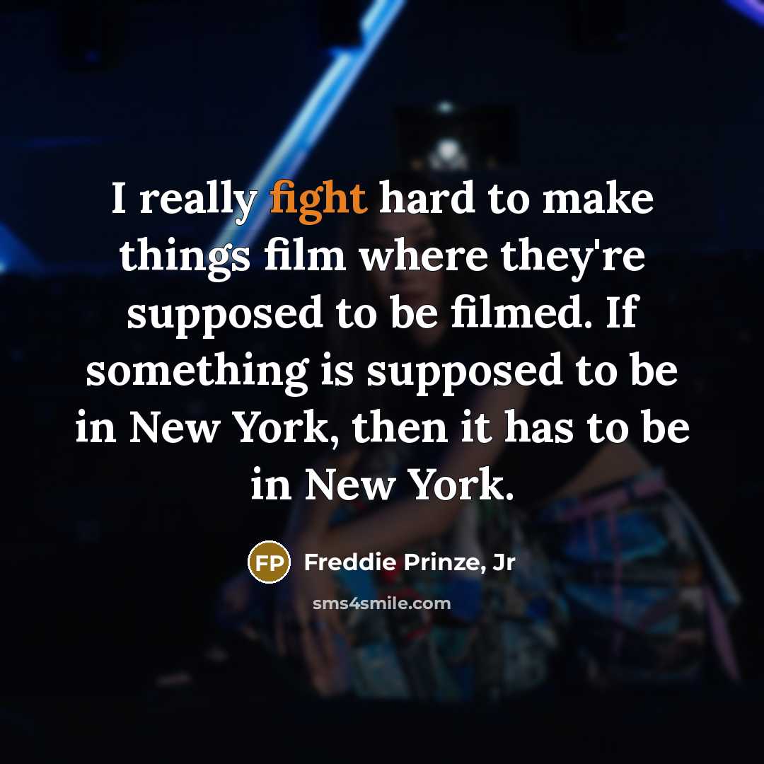 “I really fight hard to make things film where they're…” quote by Freddie Prinze, Jr