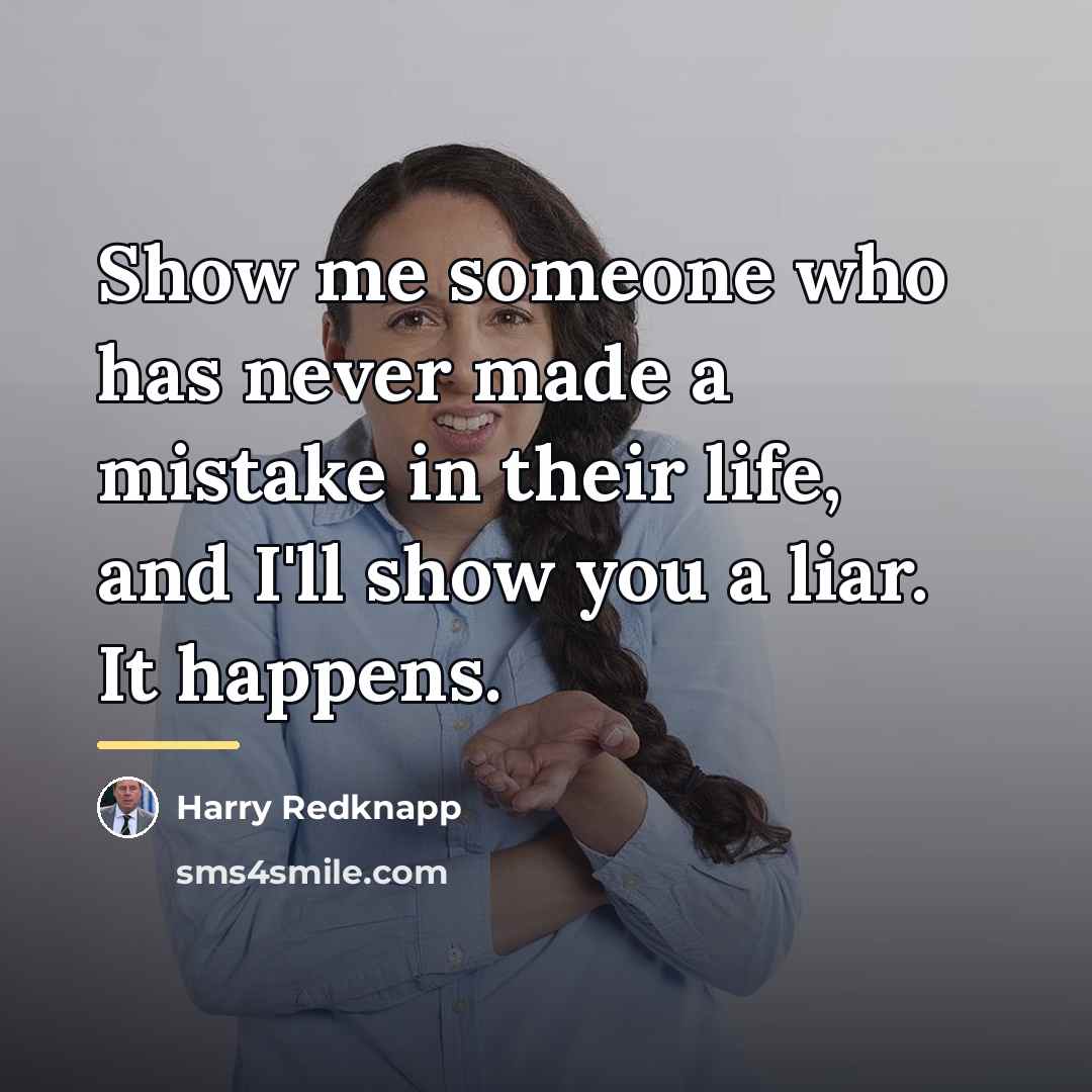 “Show me someone who has never made a mistake in…” quote by Harry Redknapp