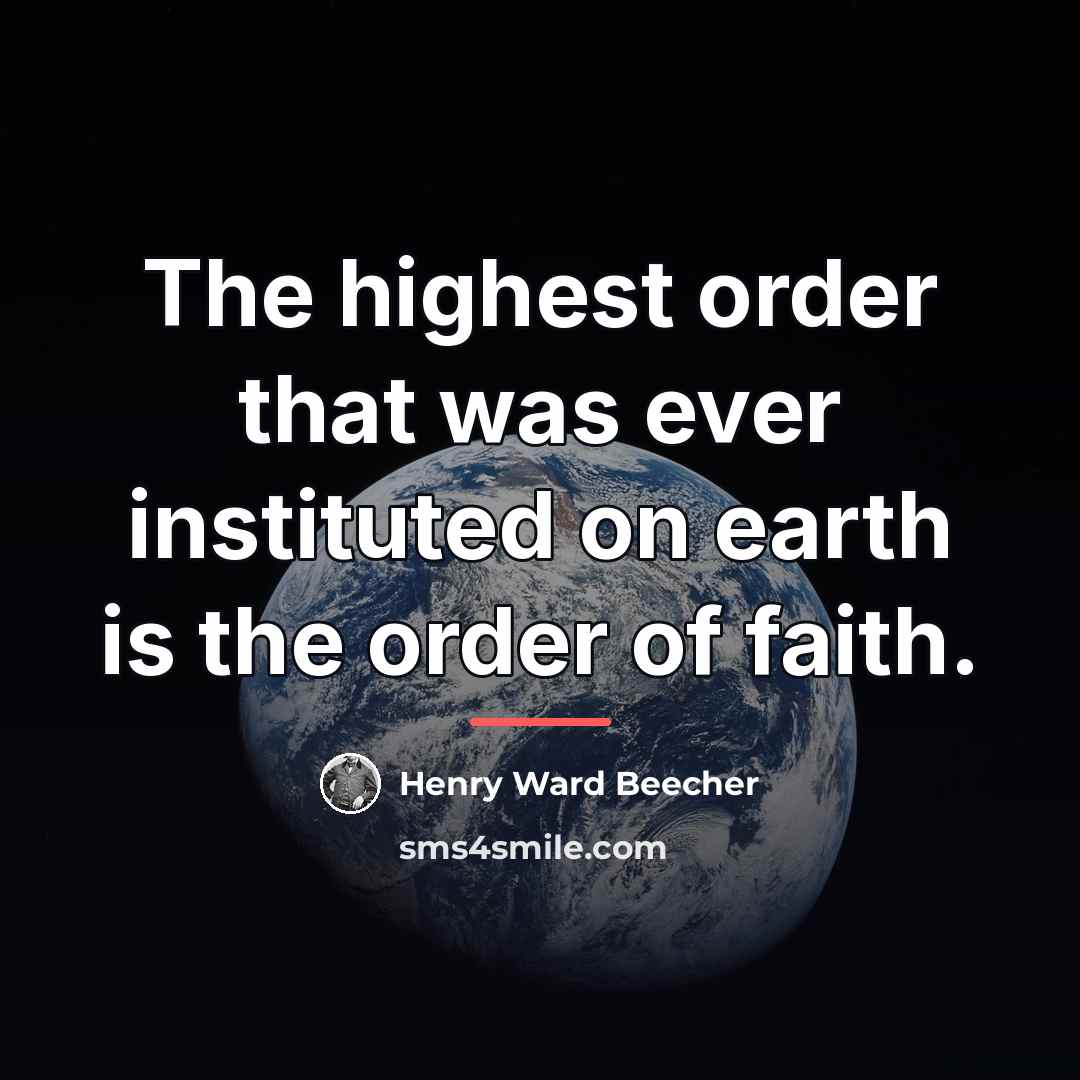 “The highest order that was ever instituted on earth is…” quote by Henry Ward Beecher