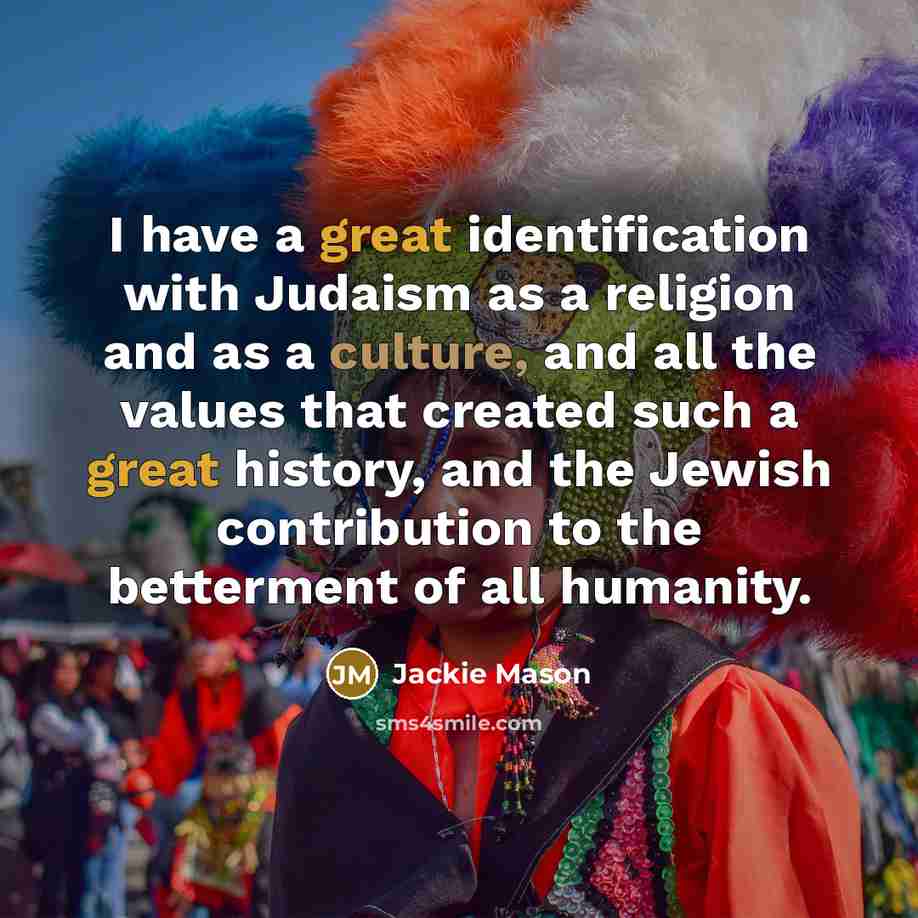 “I have a great identification with Judaism as a religion…” quote by Jackie Mason