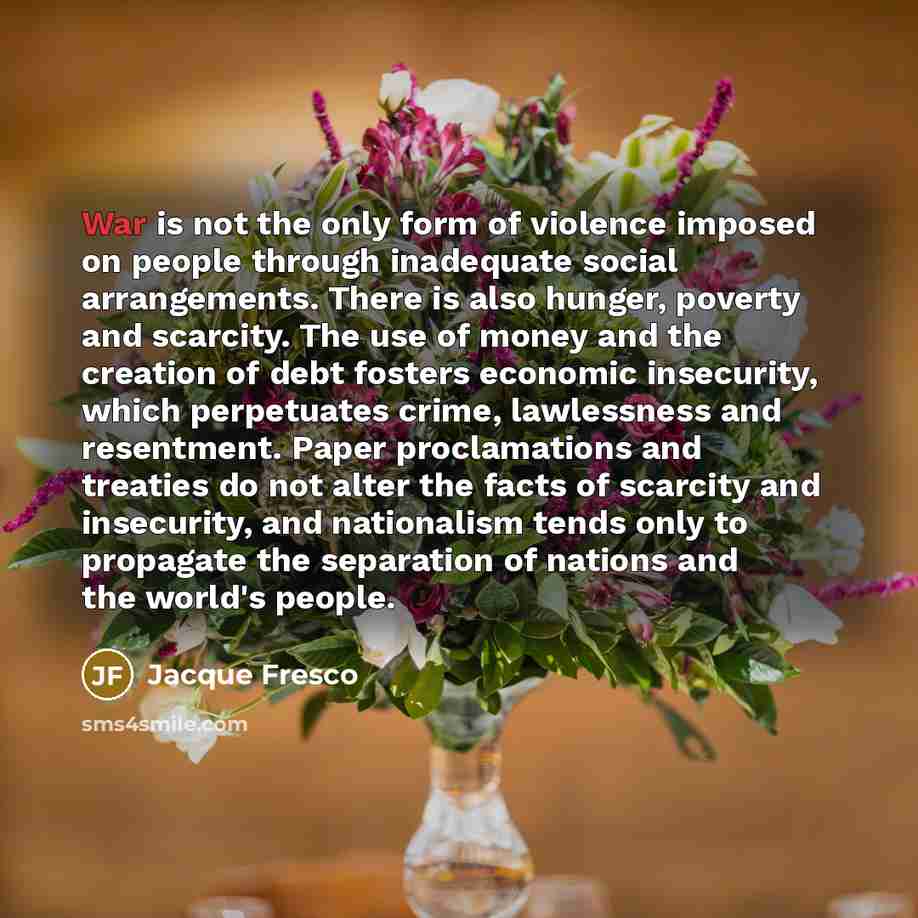 “War is not the only form of violence imposed on…” quote by Jacque Fresco