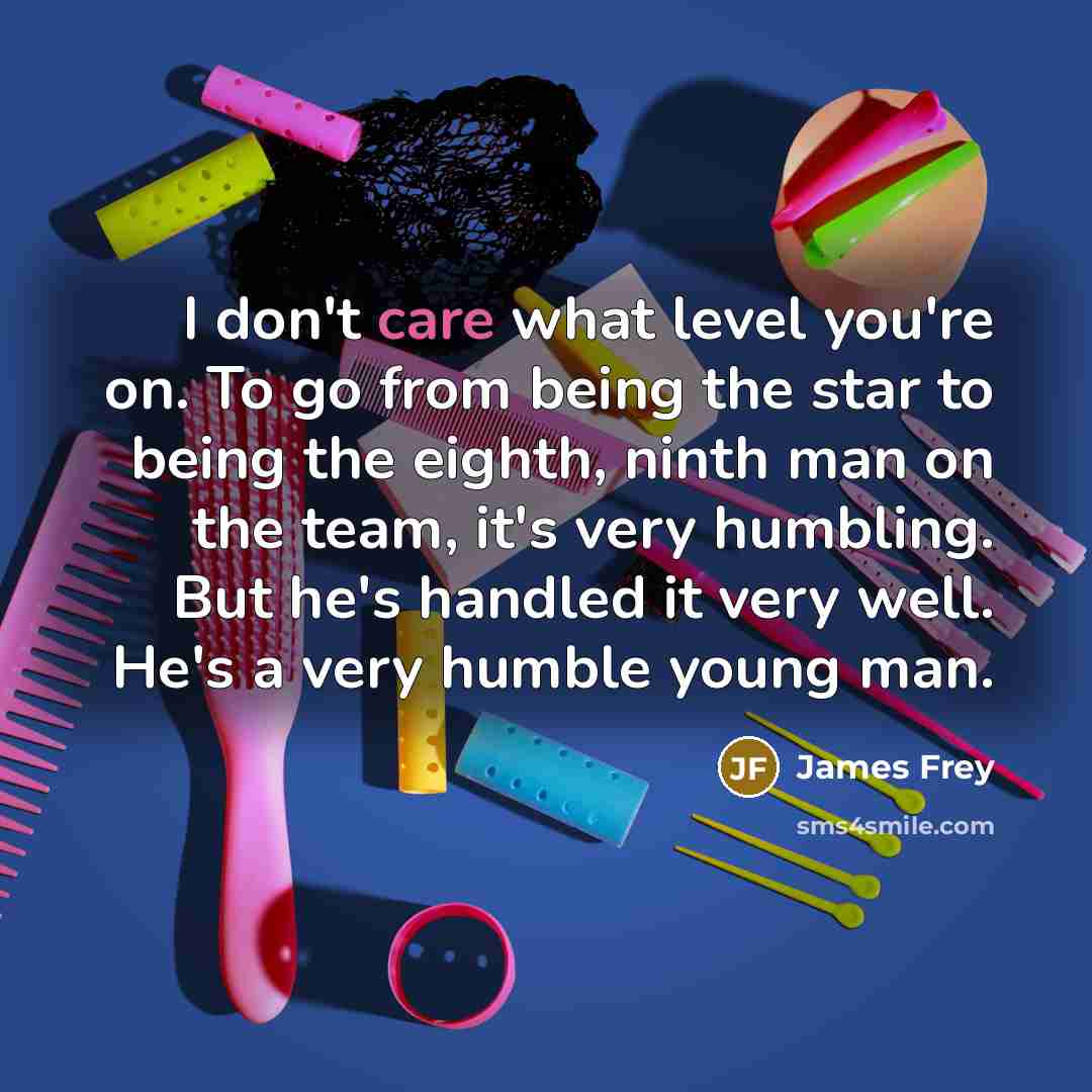 “I don't care what level you're on. To go from…” quote by James Frey