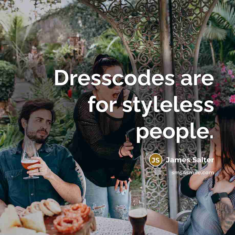 “Dresscodes are for styleless people.…” quote by James Salter