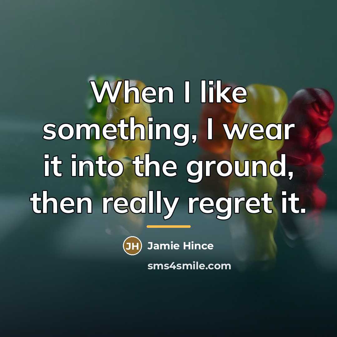 “When I like something, I wear it into the ground,…” quote by Jamie Hince