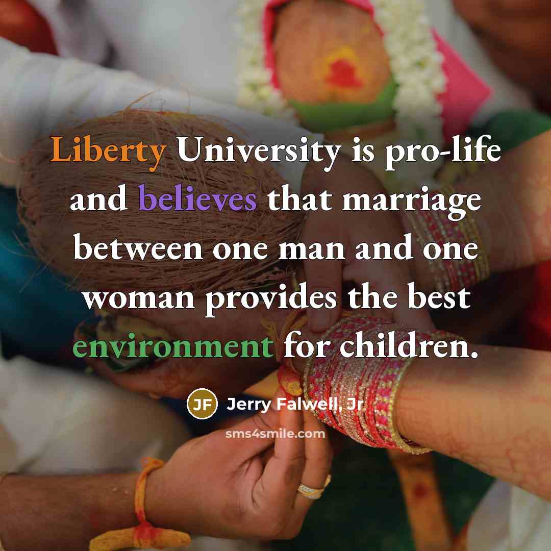 “Liberty University is pro-life and believes that marriage between one…” quote by Jerry Falwell, Jr