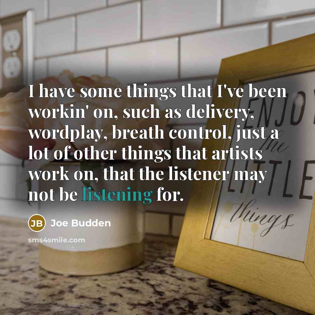 “I have some things that I've been workin' on, such…” quote by Joe Budden