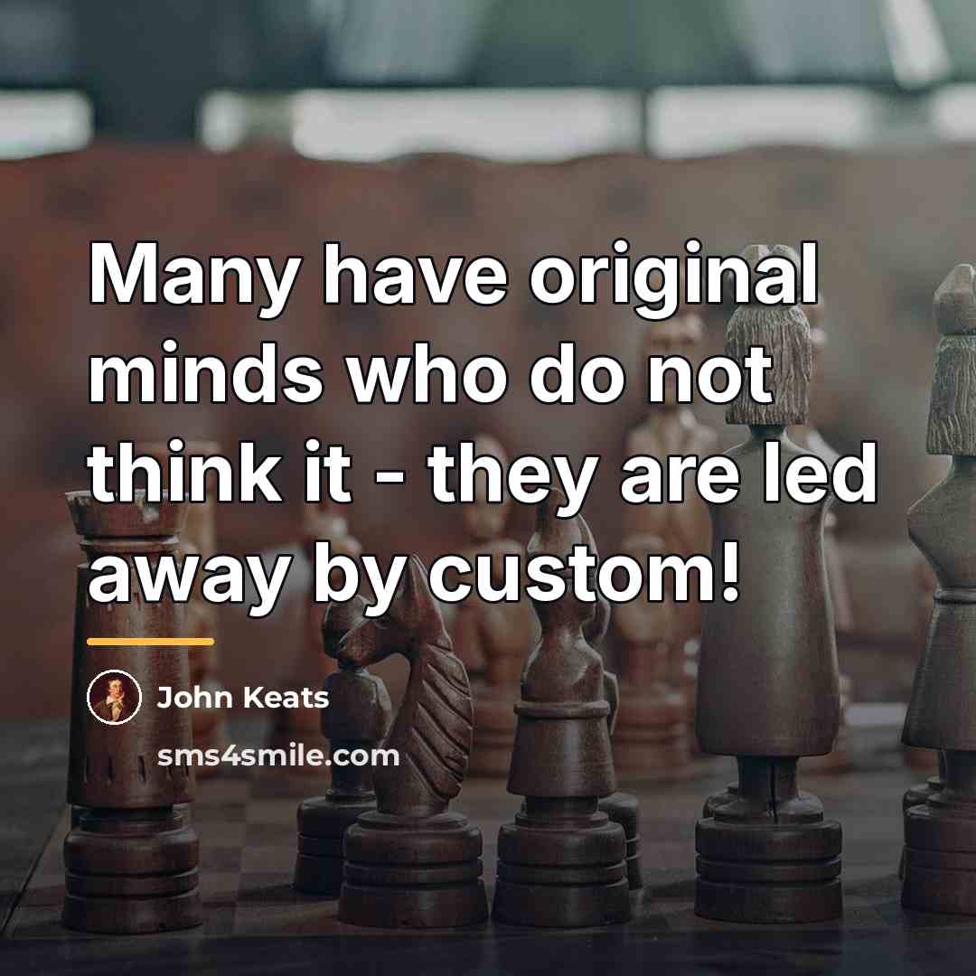 “Many have original minds who do not think it -…” quote by John Keats