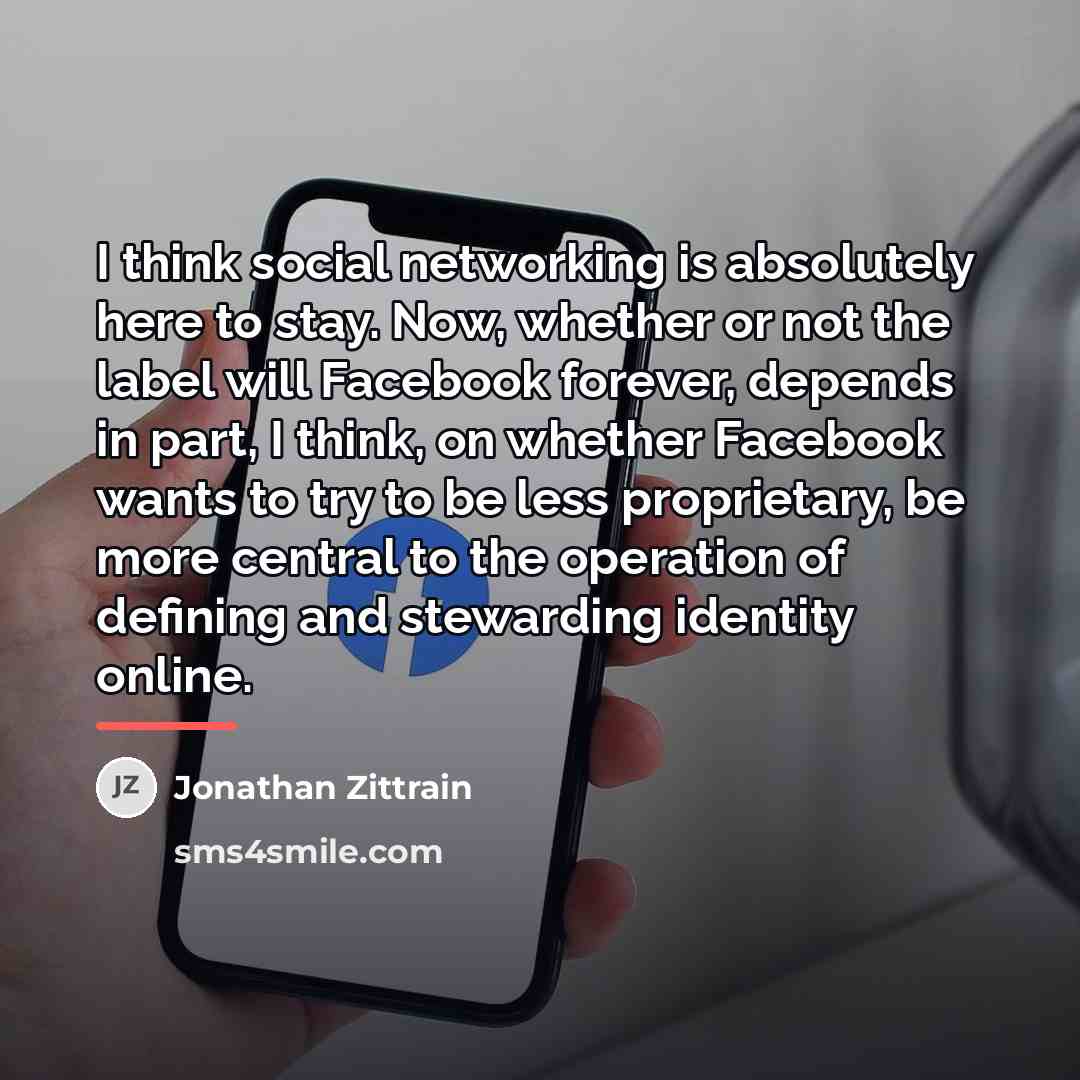 “I think social networking is absolutely here to stay. Now,…” quote by Jonathan Zittrain