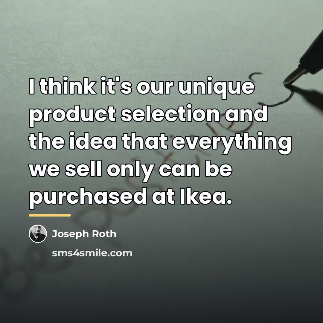 “I think it's our unique product selection and the idea…” quote by Joseph Roth