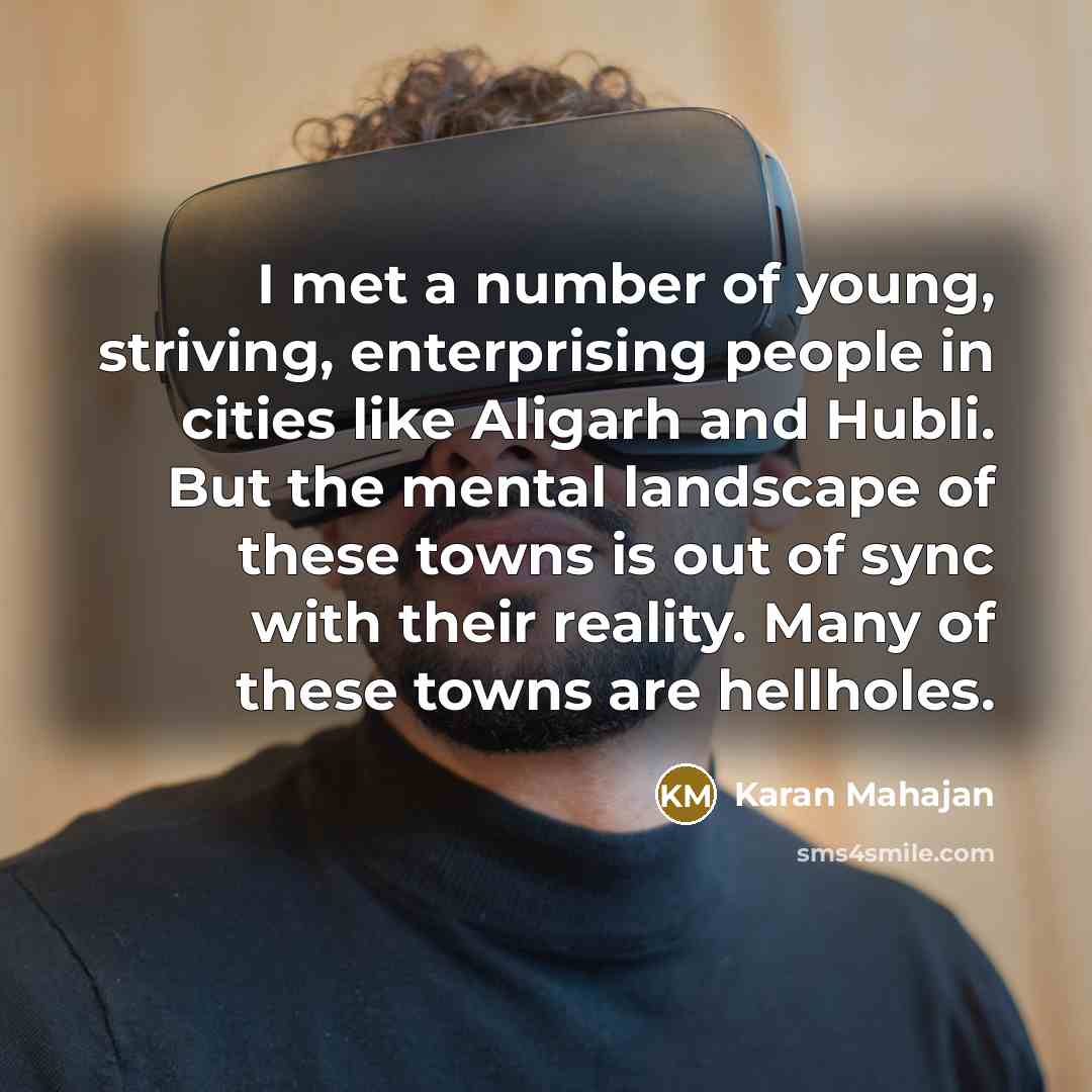 “I met a number of young, striving, enterprising people in…” quote by Karan Mahajan