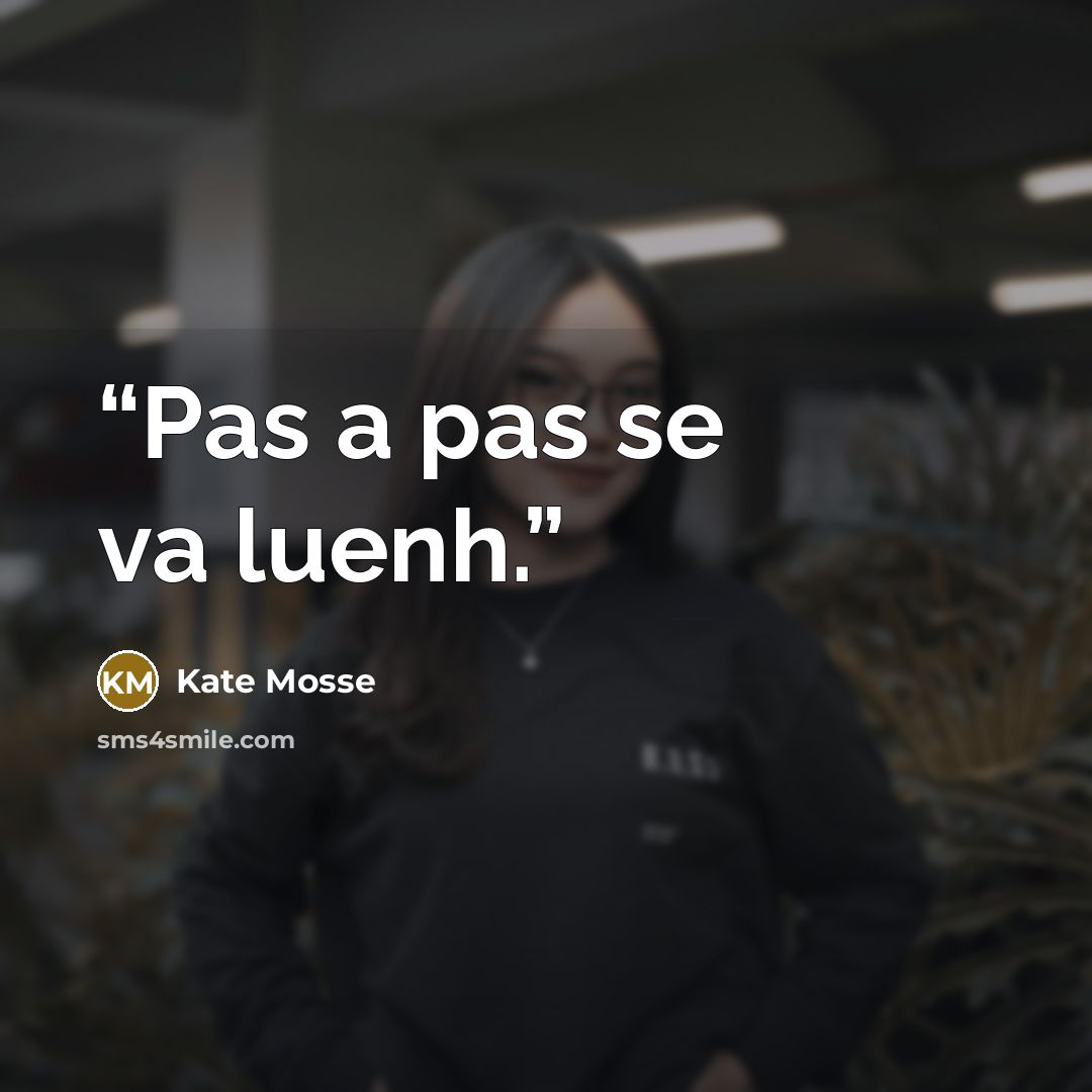 “Pas a pas se va luenh.” quote by Kate Mosse