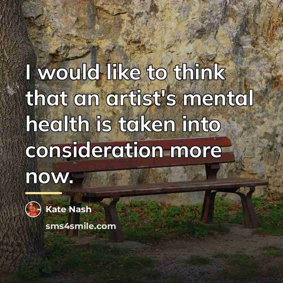 “I would like to think that an artist's mental health…” quote by Kate Nash