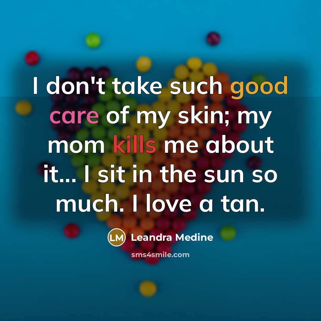 “I don't take such good care of my skin; my…” quote by Leandra Medine