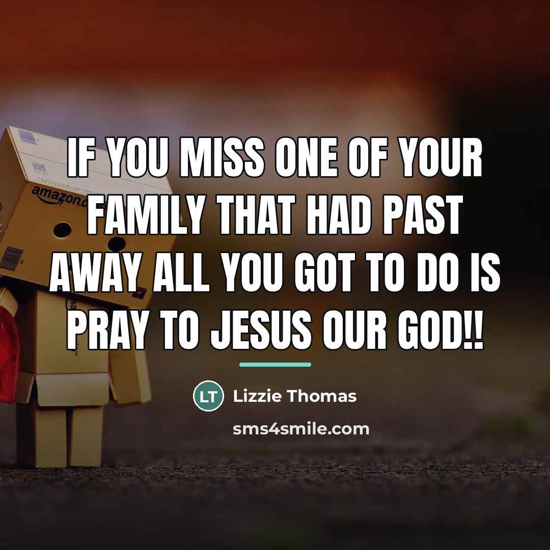 “If you miss one of your family that had past…” quote by Lizzie Thomas