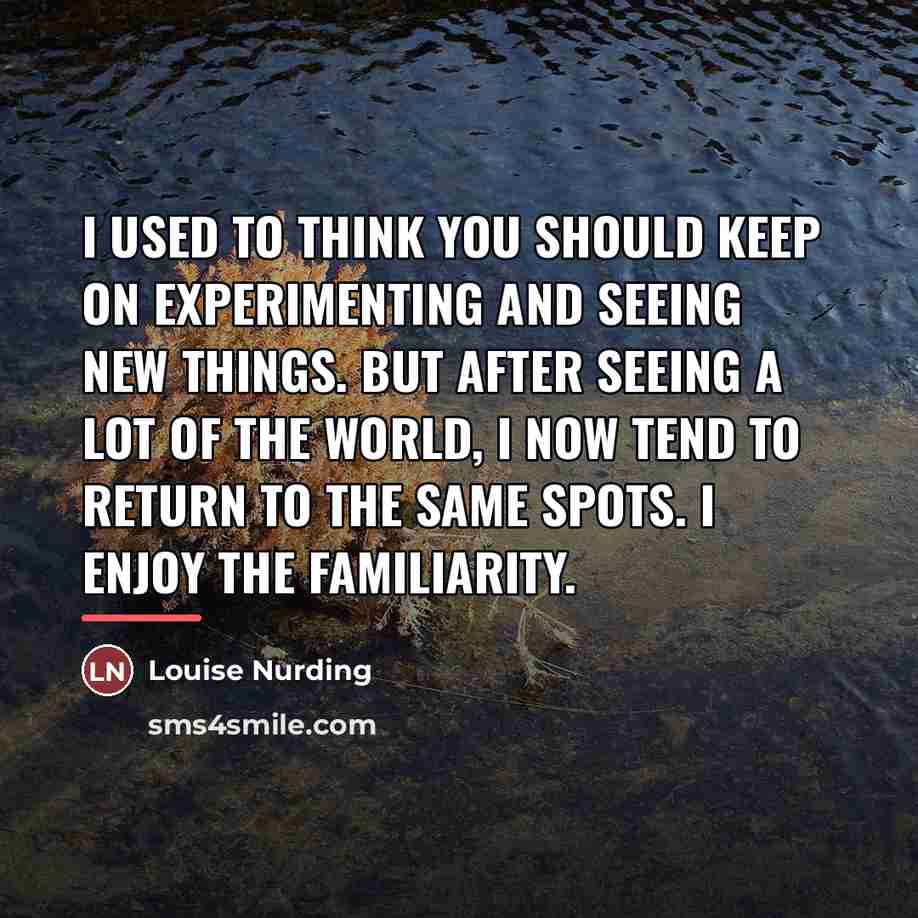 “I used to think you should keep on experimenting and…” quote by Louise Nurding