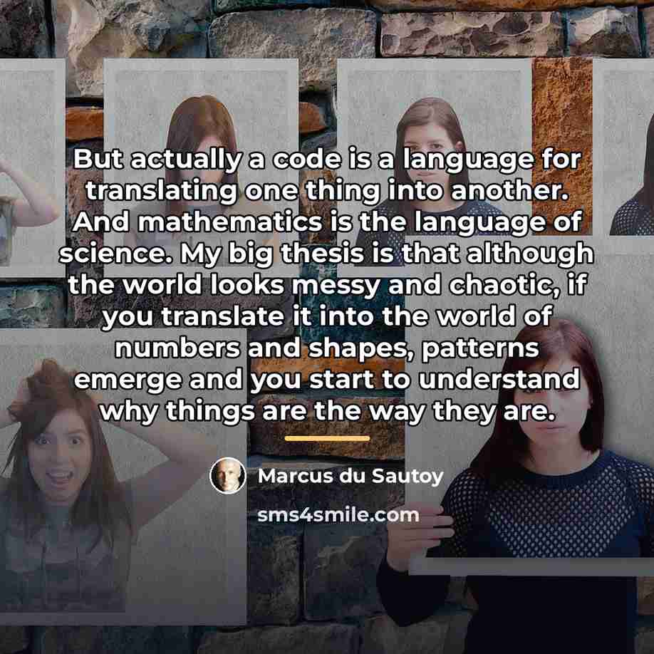 “But actually a code is a language for translating one…” quote by Marcus du Sautoy