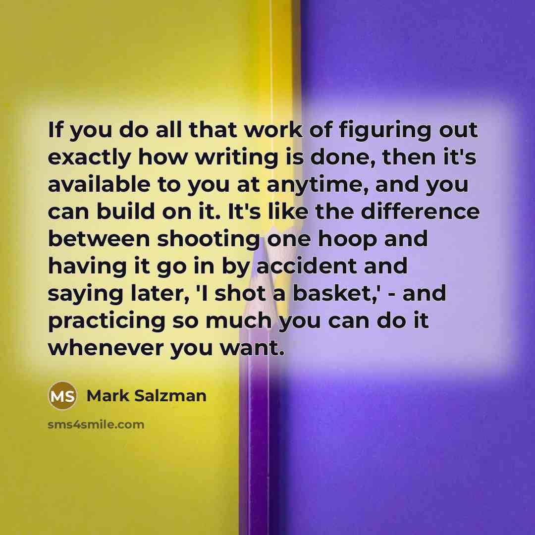 “If you do all that work of figuring out exactly…” quote by Mark Salzman