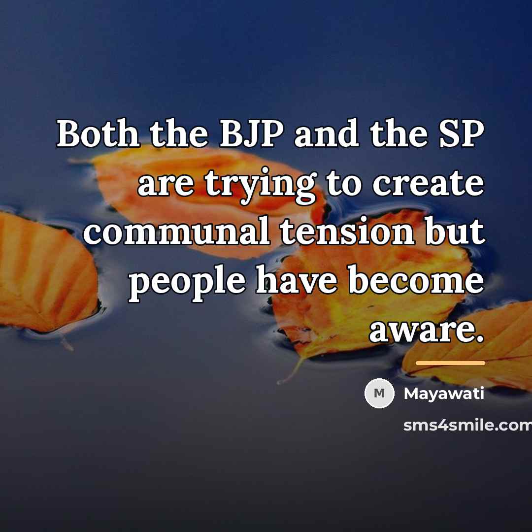 “Both the BJP and the SP are trying to create…” quote by Mayawati