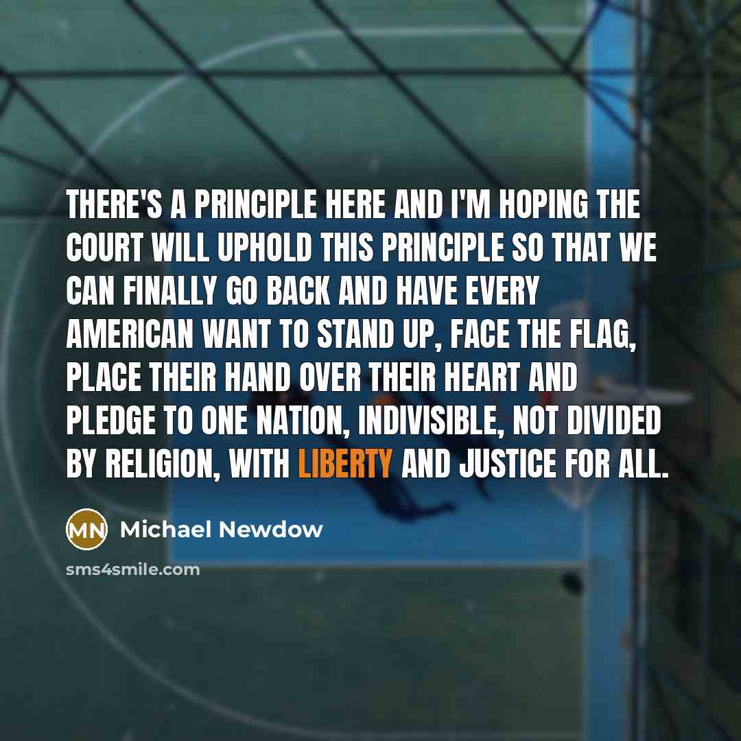 “There's a principle here and I'm hoping the court will…” quote by Michael Newdow