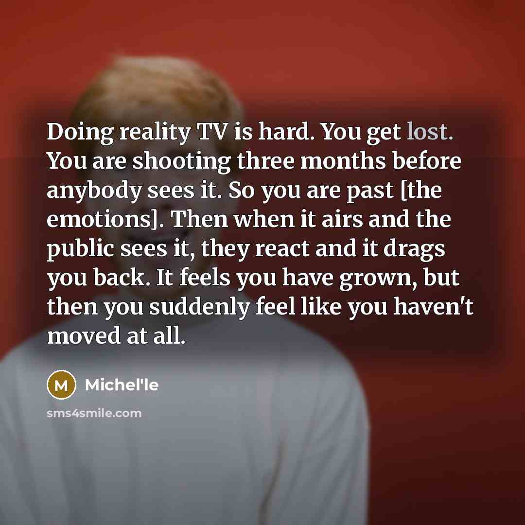 “Doing reality TV is hard. You get lost. You are…” quote by Michel'le