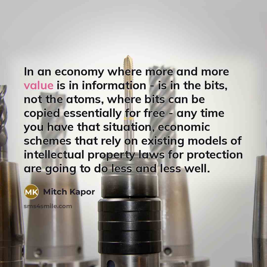 “In an economy where more and more value is in…” quote by Mitch Kapor