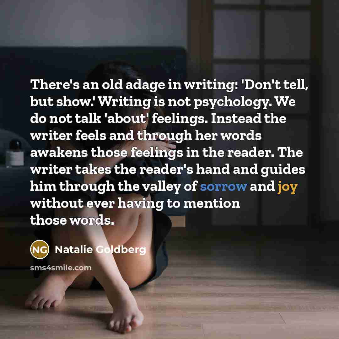 “There's an old adage in writing: 'Don't tell, but show.'…” quote by Natalie Goldberg