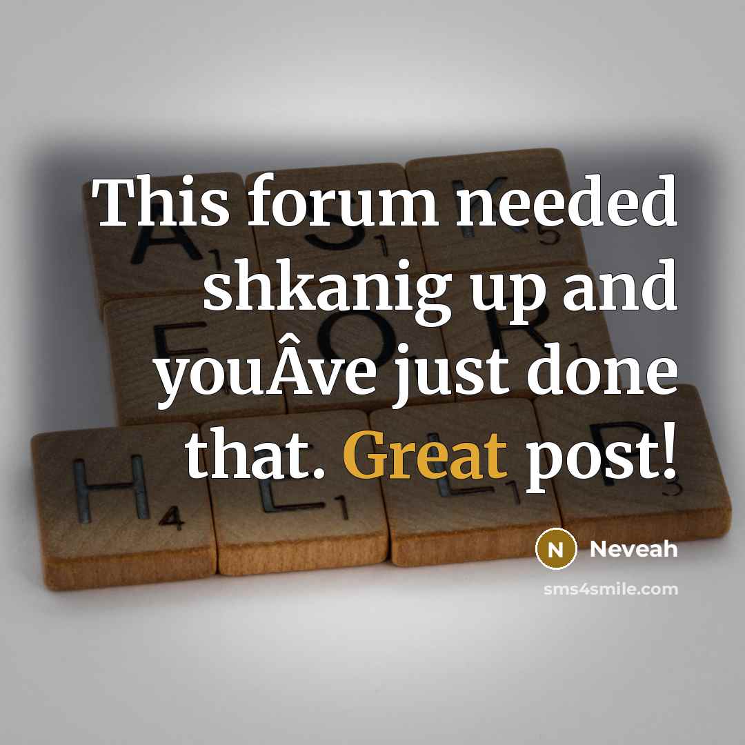 “This forum needed shkanig up and youÂve just done that. Great post!” quote by Neveah