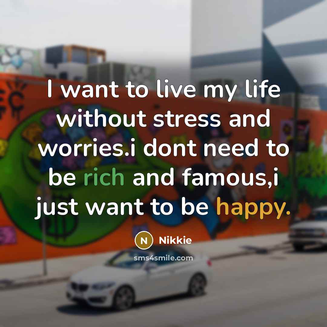 “I want to live my life without stress and worries.i…” quote by Nikkie