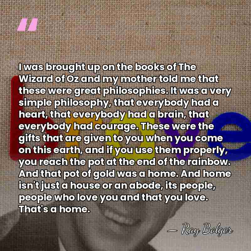 I was brought up on the books of The Wizard of Oz&hellip; - Ray Bolger
