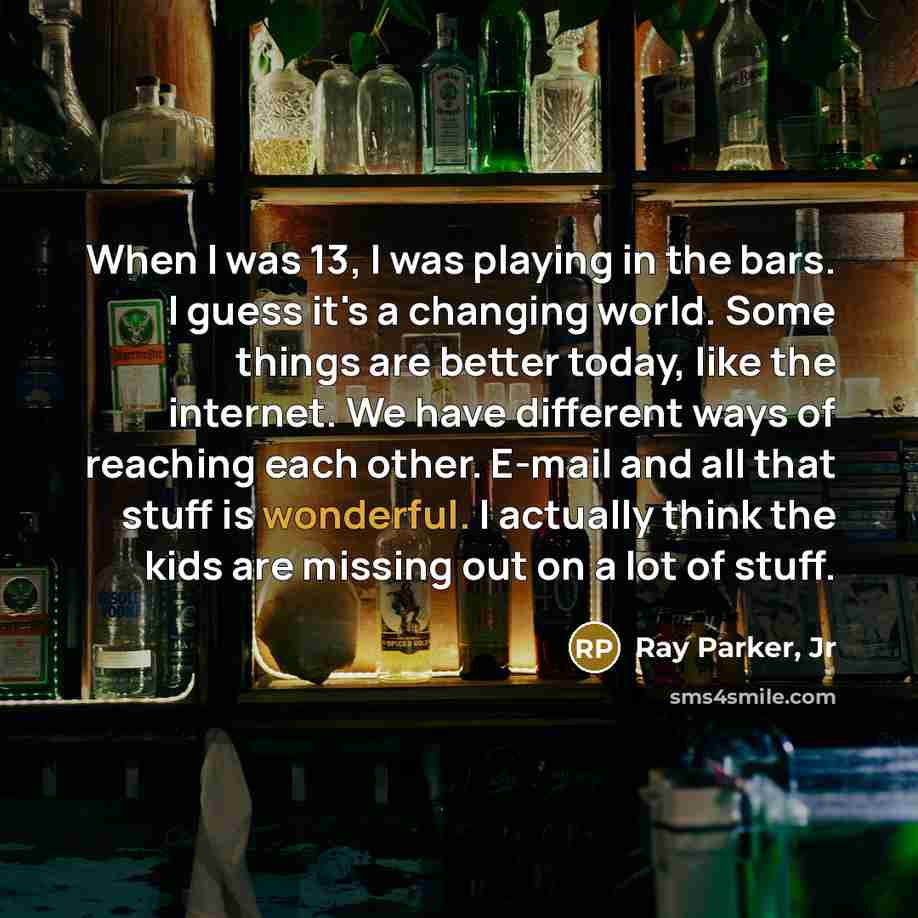 “When I was 13, I was playing in the bars.…” quote by Ray Parker, Jr