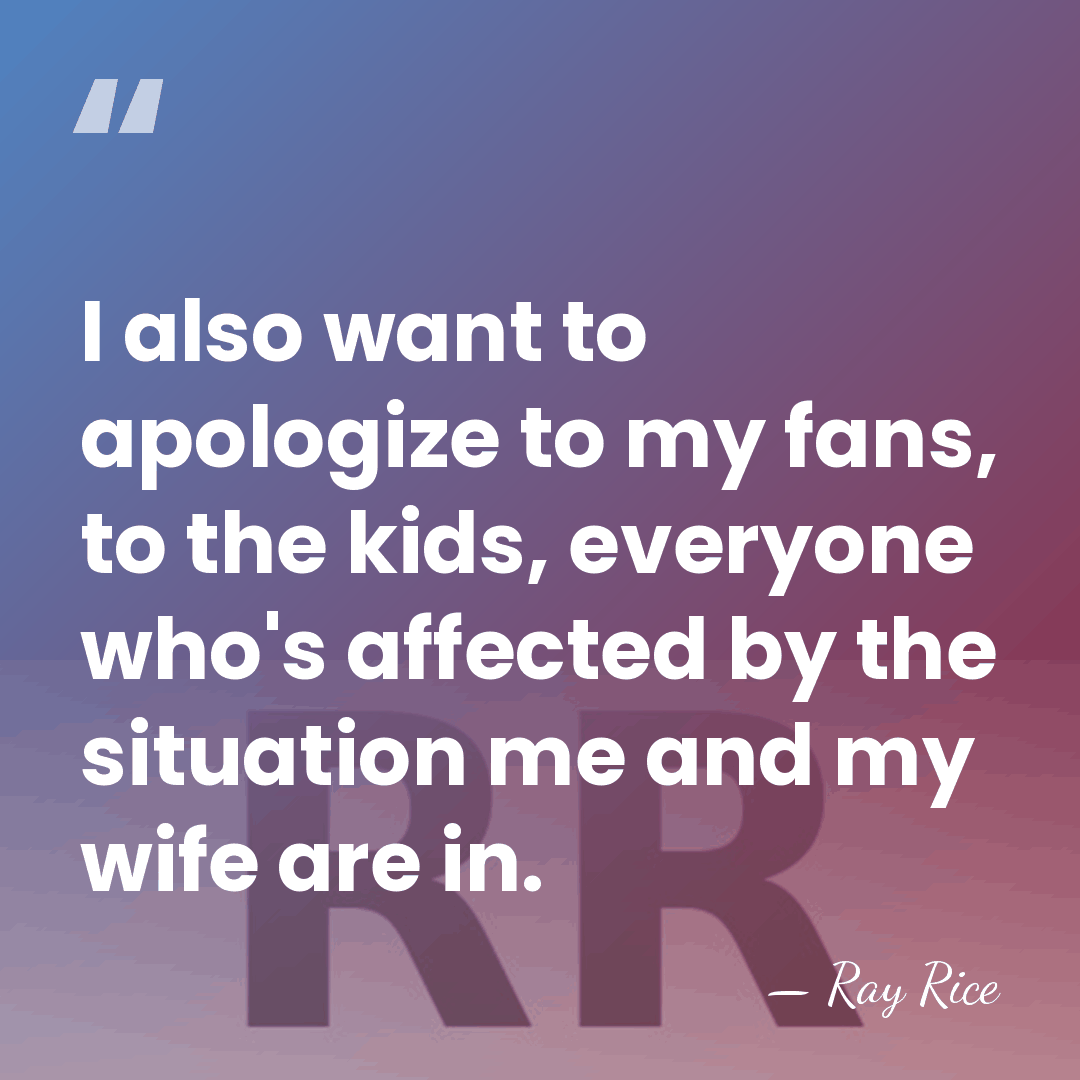 I also want to apologize to my fans, to the kids, everyone&hellip; - Ray Rice