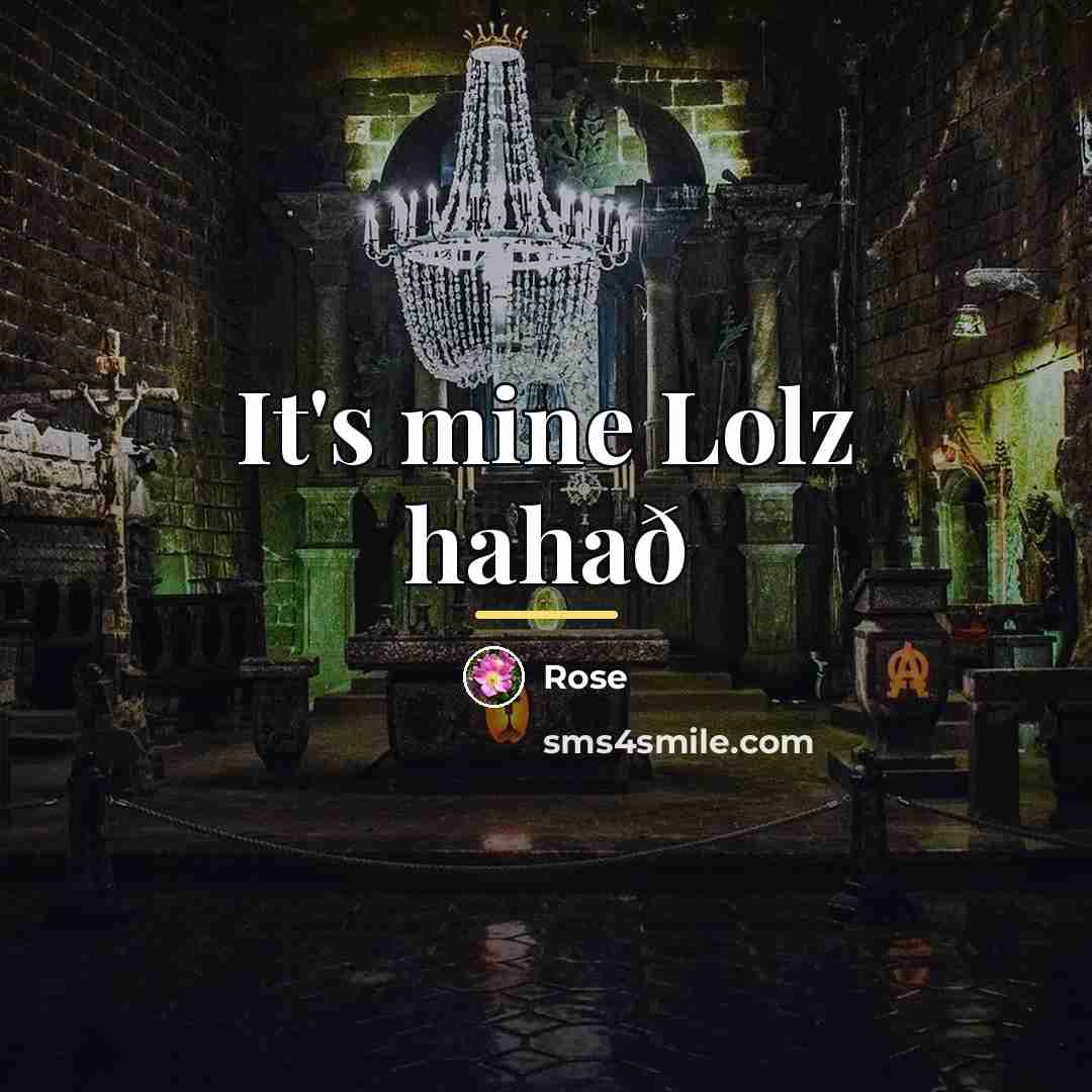 “It's mine Lolz hahað…” quote by Rose