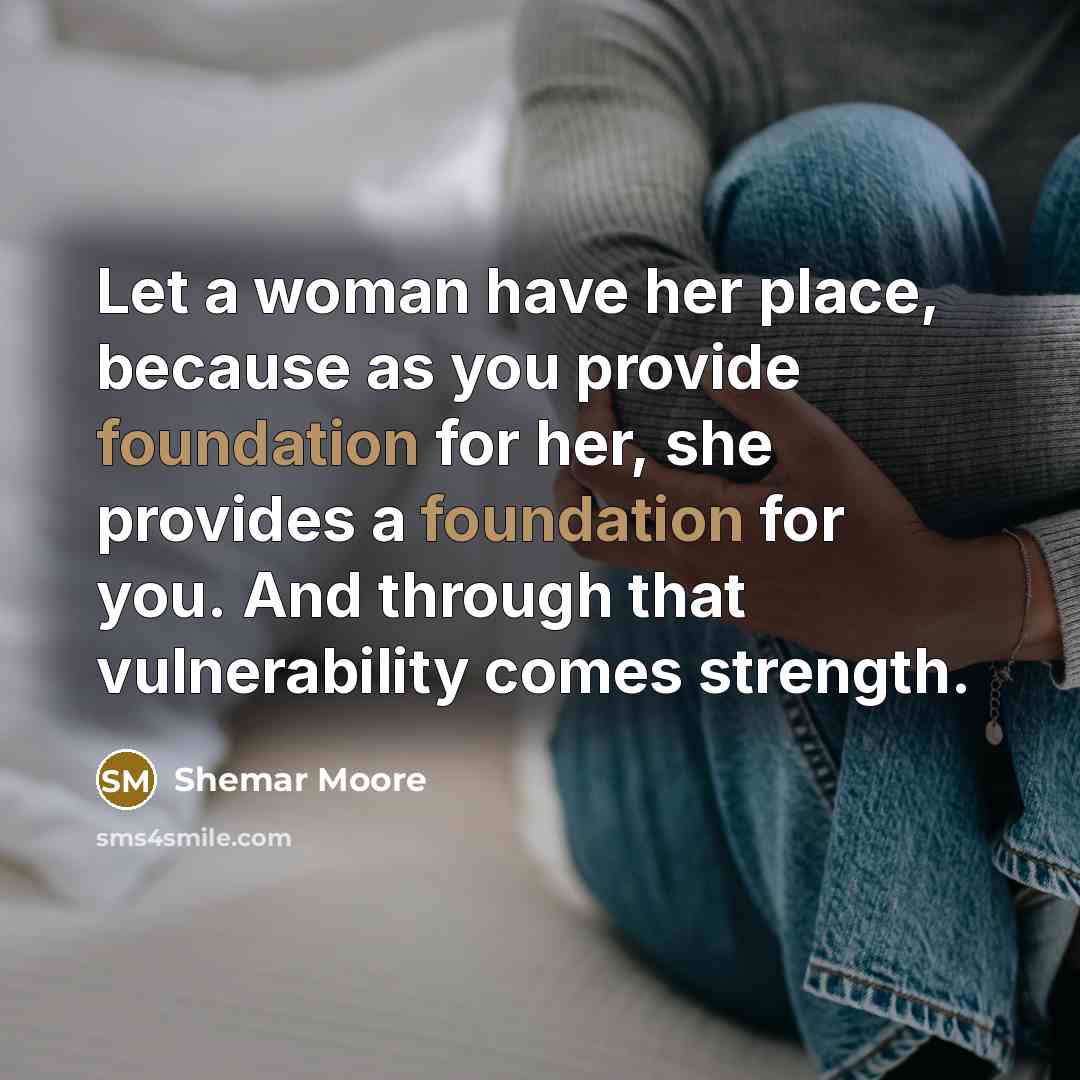 “Let a woman have her place, because as you provide…” quote by Shemar Moore