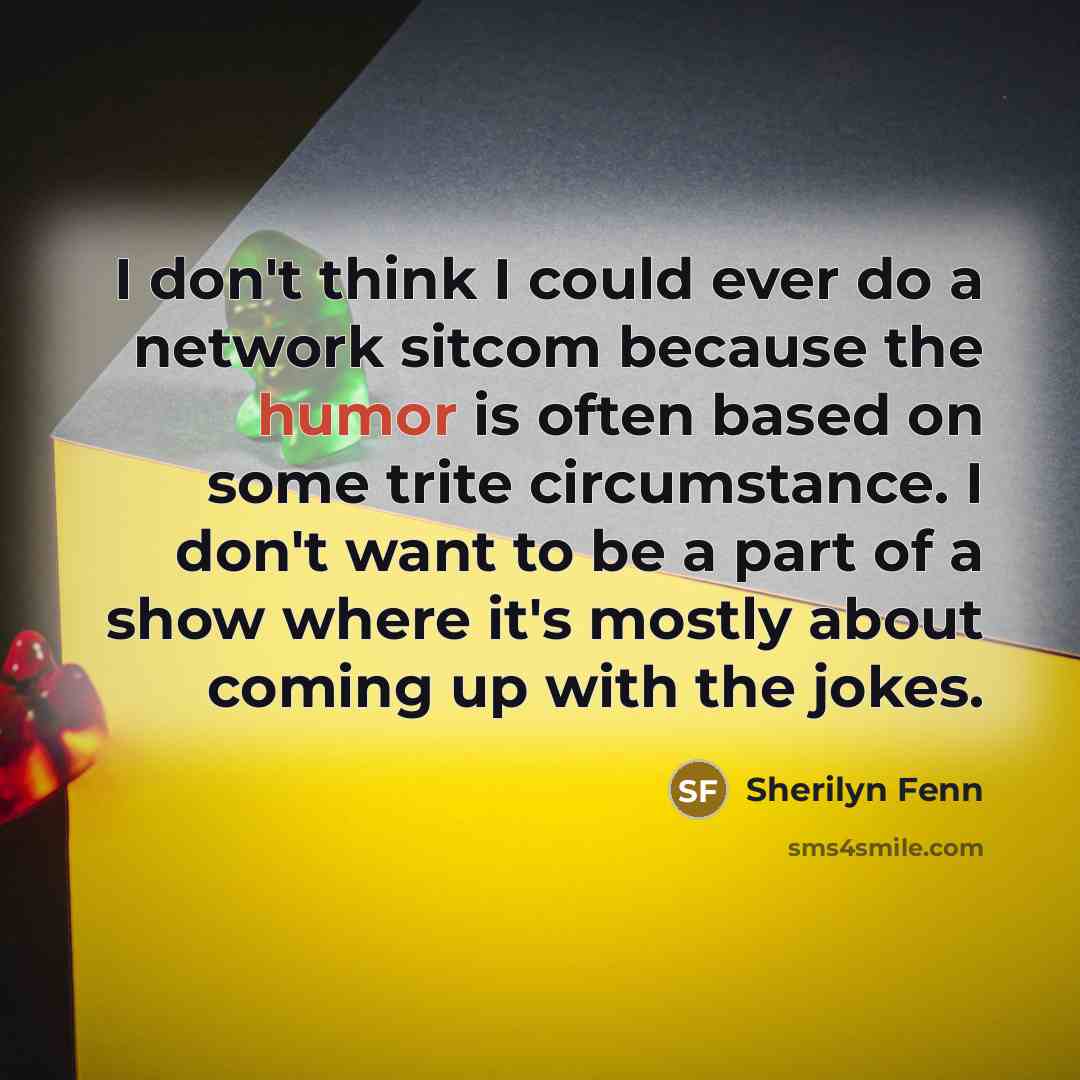 “I don't think I could ever do a network sitcom…” quote by Sherilyn Fenn