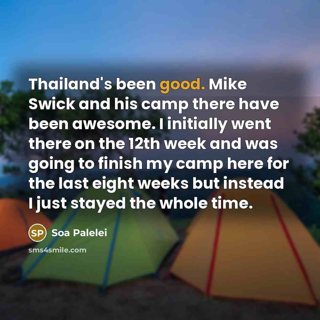 “Thailand's been good. Mike Swick and his camp there have…” quote by Soa Palelei