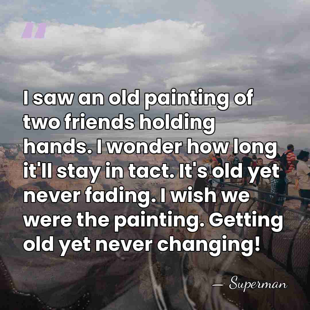 I saw an old painting of two friends holding hands. I wonder&hellip; - Superman