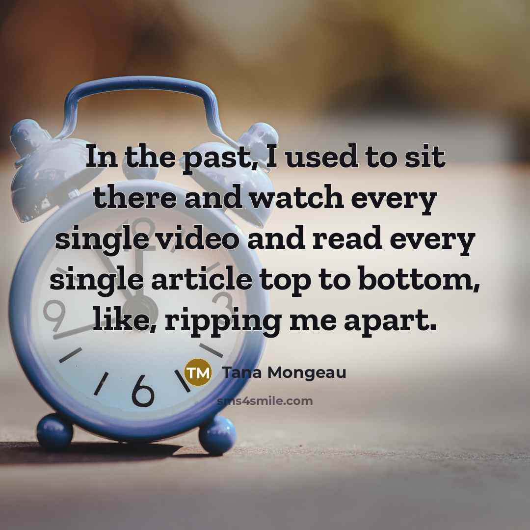 “In the past, I used to sit there and watch…” quote by Tana Mongeau