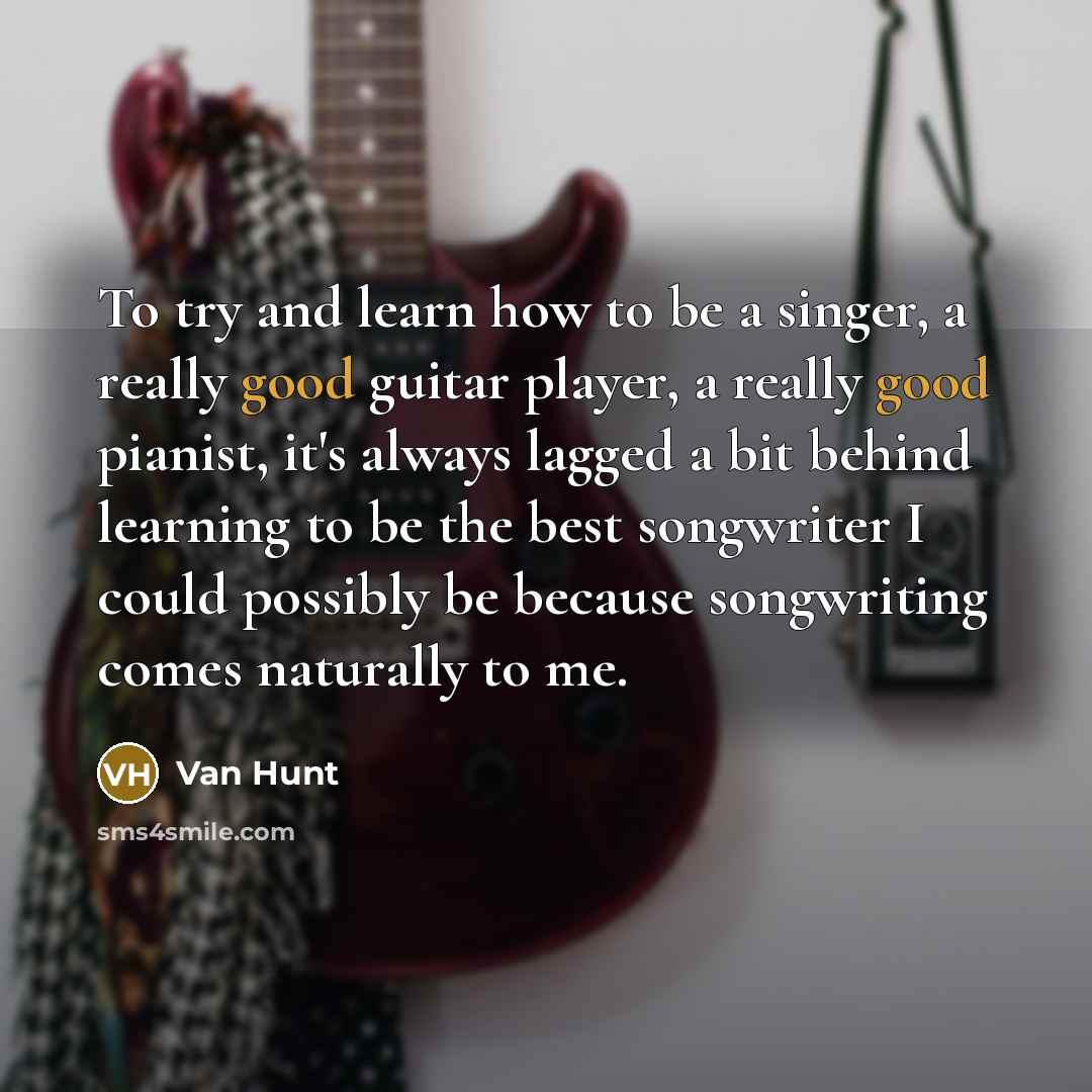 “To try and learn how to be a singer, a…” quote by Van Hunt
