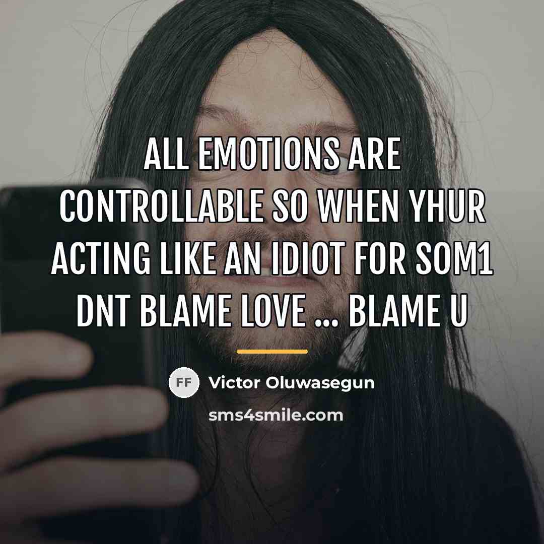 “All emotions are controllable so when yhur acting like an…” quote by Victor Oluwasegun