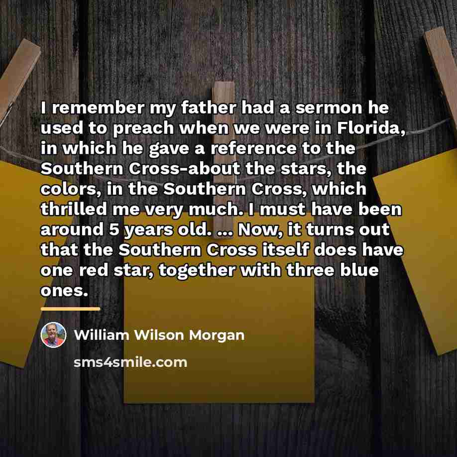 “I remember my father had a sermon he used to…” quote by William Wilson Morgan