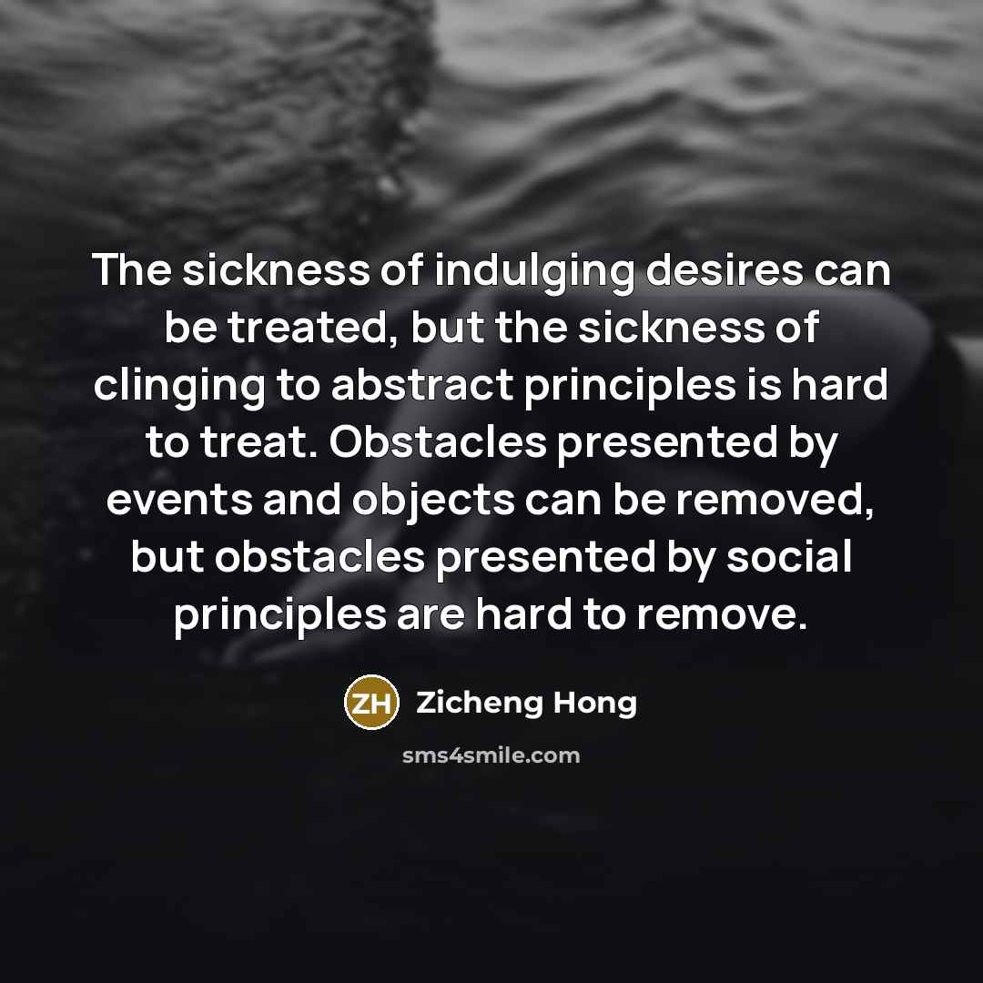 “The sickness of indulging desires can be treated, but the…” quote by Zicheng Hong