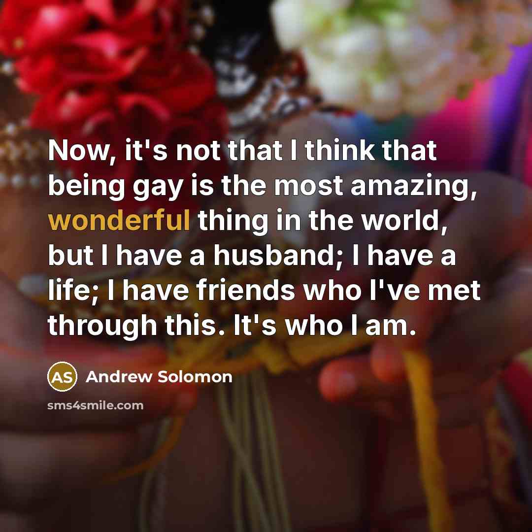 “Now, it's not that I think that being gay is…” quote by Andrew Solomon
