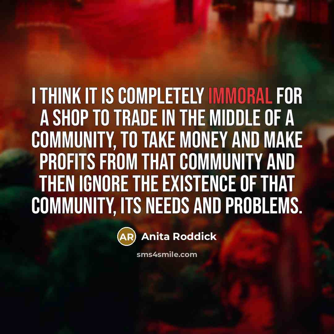 “I think it is completely immoral for a shop to…” quote by Anita Roddick