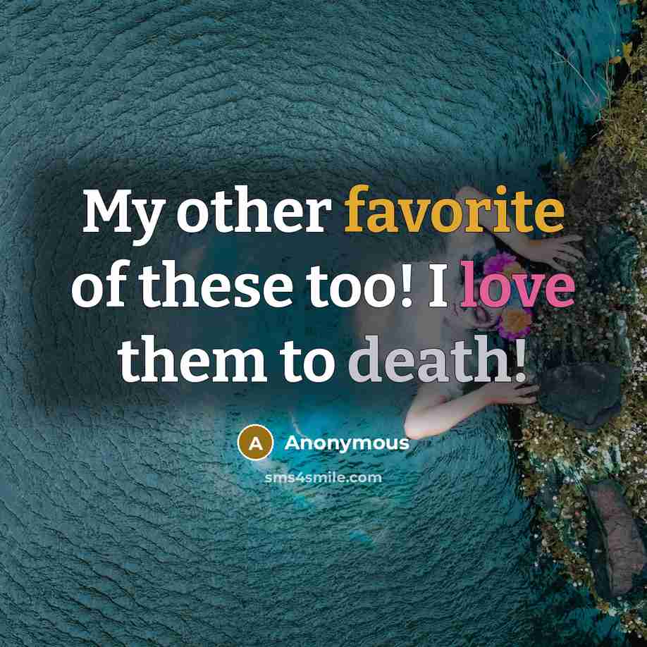 “My other favorite of these too! I love them to death!” quote by Anonymous