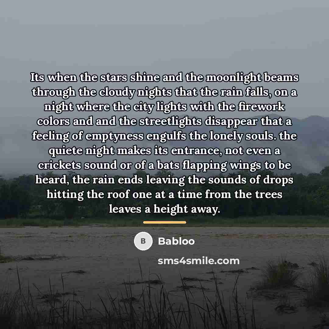“Its when the stars shine and the moonlight beams through…” quote by Babloo