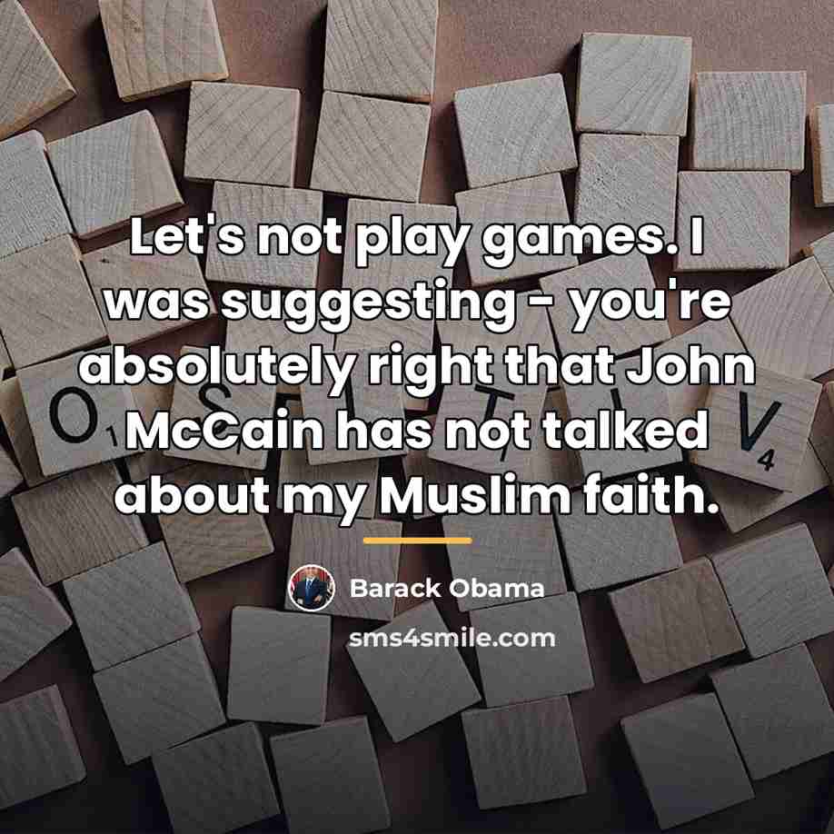 “Let's not play games. I was suggesting - you're absolutely…” quote by Barack Obama