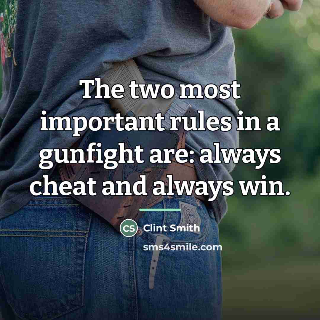 “The two most important rules in a gunfight are: always…” quote by Clint Smith