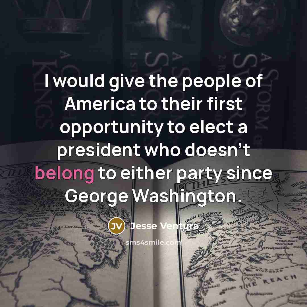 “I would give the people of America to their first…” quote by Jesse Ventura