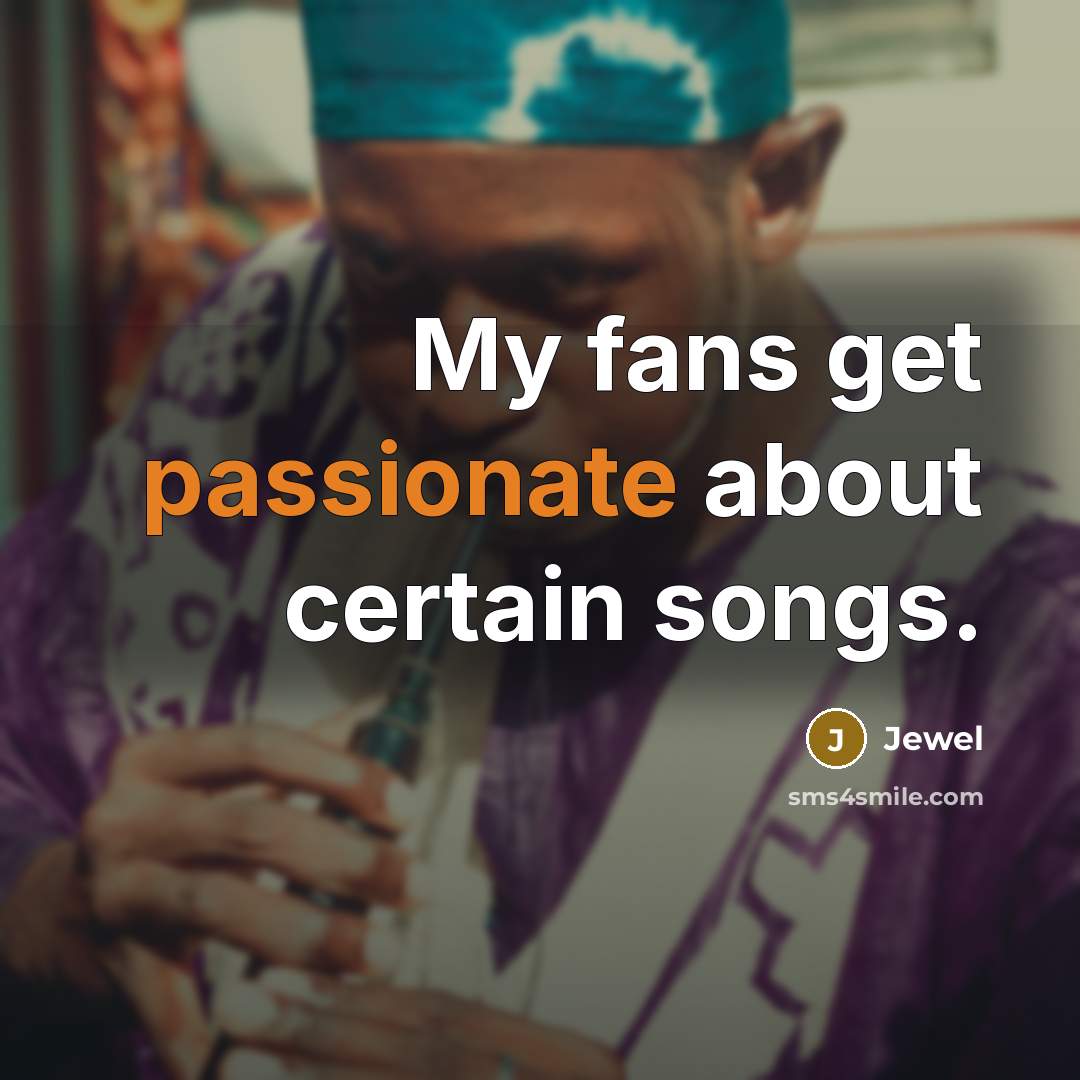 “My fans get passionate about certain songs.…” quote by Jewel