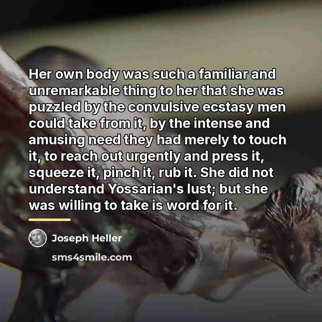 “Her own body was such a familiar and unremarkable thing…” quote by Joseph Heller